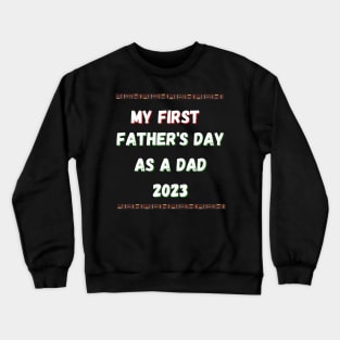 My First Father's Day 2023 Crewneck Sweatshirt